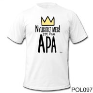 Vicces Póló - Nyugodj meg, Apa - L