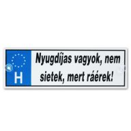   Rendszámtábla - Nyugdíjas vagyok, nem sietek, mert ráérek!