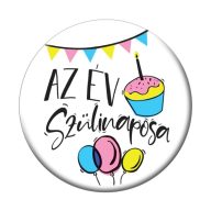 Kitűző - Az Év Szülinaposa Színes - 5,5 cm