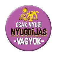   Kitűző Nyugdíjas - Csak Nyugi Nyugdíjas Vagyok - Rózsaszín