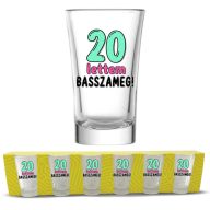   Pálinkás Pohár Szett 6 db-os - 20 lettem basszameg - 20. Születésnapi Ajándék