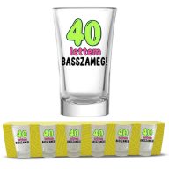   Pálinkás Pohár Szett 6 db-os - 40 lettem basszameg - 40. Születésnapi Ajándék
